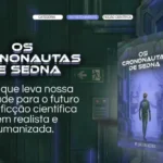 PRÓLOGO do livro OS CRONONAUTAS DE SEDNA por Wellington Lacerda*