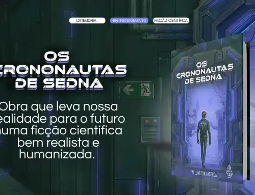PRÓLOGO do livro OS CRONONAUTAS DE SEDNA por Wellington Lacerda*